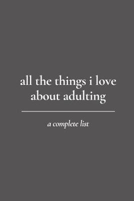 Book cover for all the things i love about adulting
