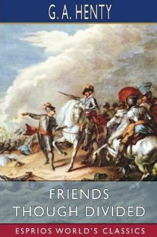 Cover of Friends Though Divided (Esprios Classics)