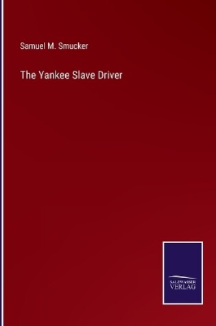 Cover of The Yankee Slave Driver