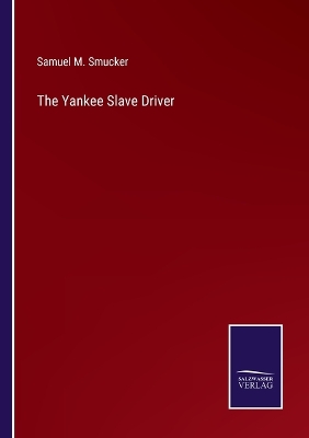 Book cover for The Yankee Slave Driver