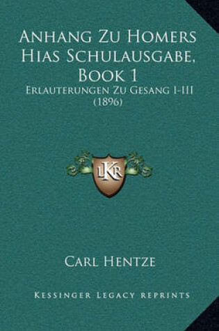 Cover of Anhang Zu Homers Hias Schulausgabe, Book 1