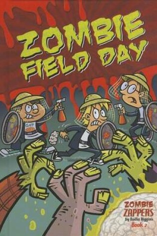 Cover of Zombie Field Day: Zombie Zappers Book 2
