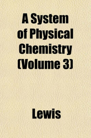 Cover of A System of Physical Chemistry (Volume 3)