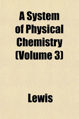 Book cover for A System of Physical Chemistry (Volume 3)