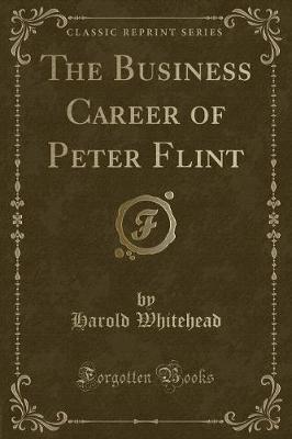 Book cover for The Business Career of Peter Flint (Classic Reprint)