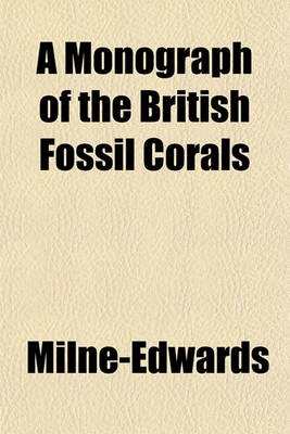 Book cover for A Monograph of the British Fossil Corals