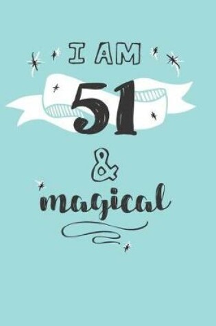 Cover of I Am 51 And Magical