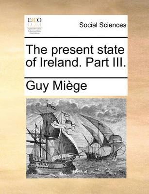 Book cover for The Present State of Ireland. Part III.