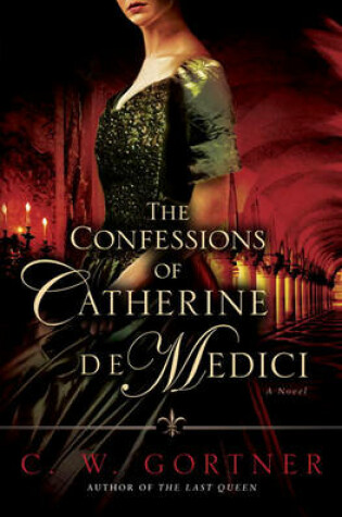 Cover of The Confessions of Catherine de Medici