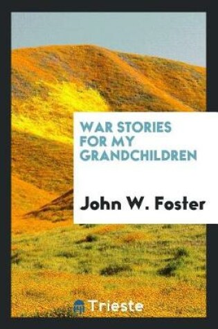 Cover of War Stories for My Grandchildren