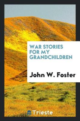 Book cover for War Stories for My Grandchildren