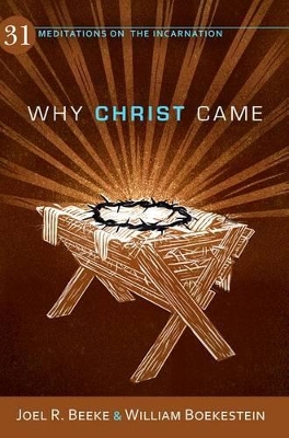 Book cover for Why Christ Came: 31 Meditations On The Incarnation