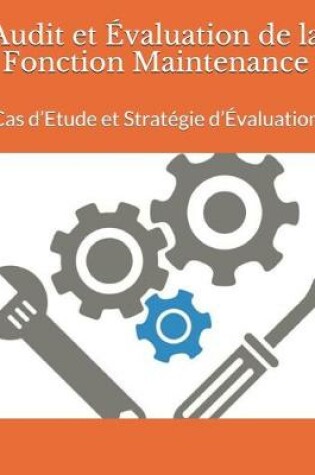 Cover of Audit et Evaluation de la Fonction Maintenance