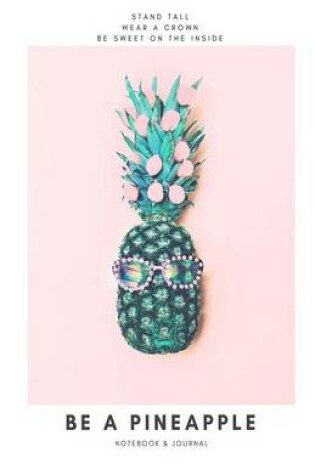 Cover of Be a Pineapple Notebook & Journal