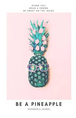 Cover of Be a Pineapple Notebook & Journal