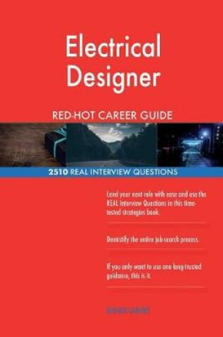 Cover of Electrical Designer RED-HOT Career Guide; 2510 REAL Interview Questions