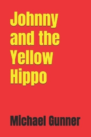 Cover of Johnny and the Yellow Hippo