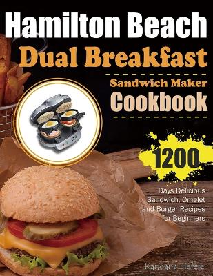 Cover of Hamilton Beach Dual Breakfast Sandwich Maker Cookbook