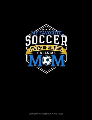 Cover of My Favorite Soccer Player Of All Time Calls Me Mom