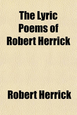 Book cover for The Lyric Poems of Robert Herrick