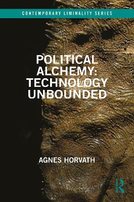 Cover of Political Alchemy: Technology Unbounded