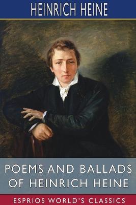 Book cover for Poems and Ballads of Heinrich Heine (Esprios Classics)