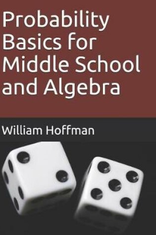Cover of Probability Basics for Middle School and Algebra