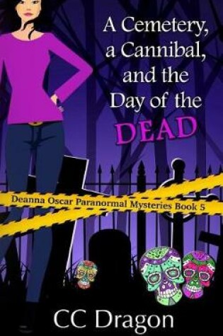 Cover of A Cemetery, a Cannibal, and the Day of the Dead