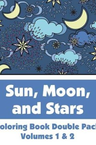 Cover of Sun, Moon, and Stars Coloring Book Double Pack (Volumes 1 & 2)