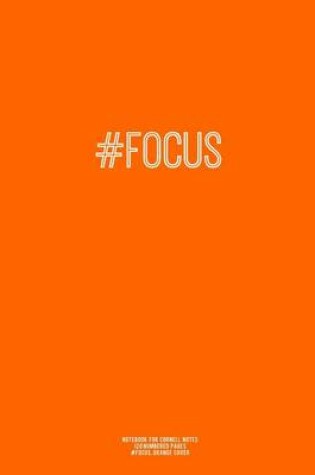 Cover of Notebook for Cornell Notes, 120 Numbered Pages, #FOCUS, Orange Cover