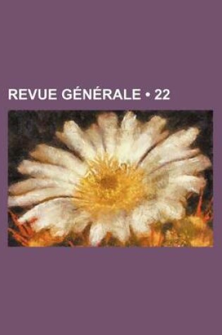 Cover of Revue Generale (22)