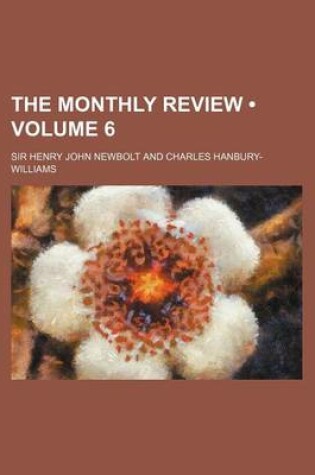 Cover of The Monthly Review (Volume 6)