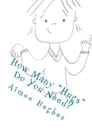 Cover of How Many "Hugs" Do You Need?