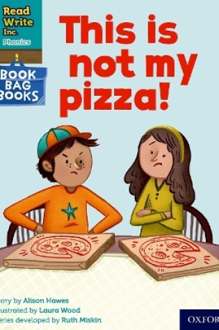 Cover of Read Write Inc. Phonics: This is not my pizza! (Green Set 1 Book Bag Book 9)