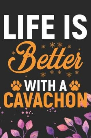 Cover of Life Is Better With A Cavachon