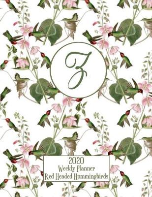 Book cover for 2020 Weekly Planner - Red Headed Hummingbirds - Personalized Letter Z - 14 Month Large Print