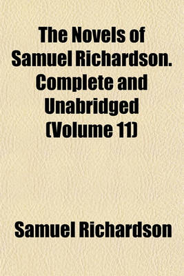 Book cover for The Novels of Samuel Richardson. Complete and Unabridged (Volume 11)