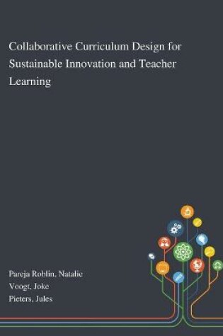 Cover of Collaborative Curriculum Design for Sustainable Innovation and Teacher Learning