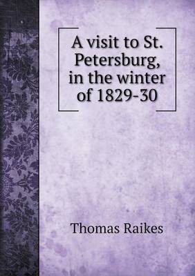 Book cover for A visit to St. Petersburg, in the winter of 1829-30