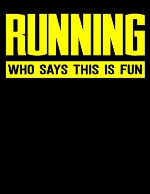 Book cover for Running Who Says This Is Fun