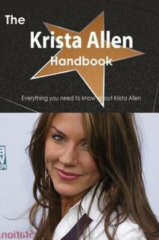 Cover of The Krista Allen Handbook - Everything You Need to Know about Krista Allen