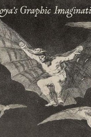 Cover of Goya's Graphic Imagination
