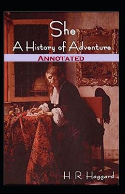 Book cover for She, A History of Adventure Annotated