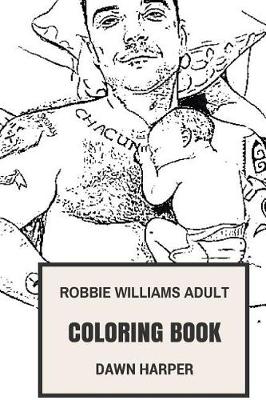 Book cover for Robbie Williams Adult Coloring Book