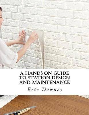 Book cover for A Hands-On Guide to Station Design and Maintenance