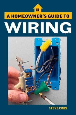 Cover of Wiring: A Homeowner's Guide