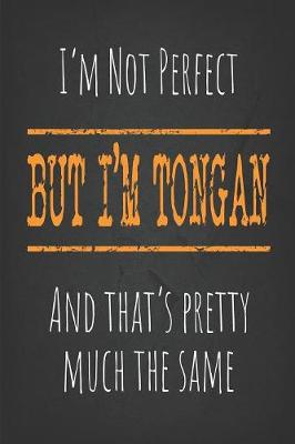 Book cover for I'm not perfect, But I'm Tongan And that's pretty much the same