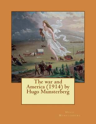 Book cover for The war and America (1914) by Hugo Munsterberg