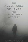Book cover for The Adventures of James and The Murder Mystery