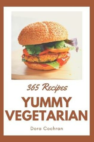 Cover of 365 Yummy Vegetarian Recipes